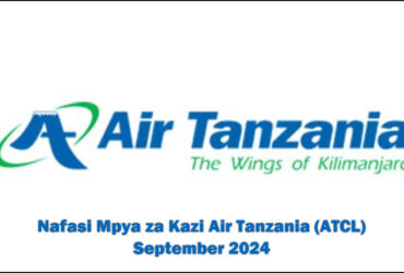 Nafasi Mpya za Kazi Air Tanzania ATCL September 2024