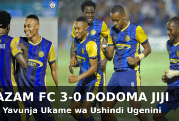 Azam FC Yavunja Ukame wa Ushindi Ugenini Kwa Kuichapa Dodoma Jiji 3 0