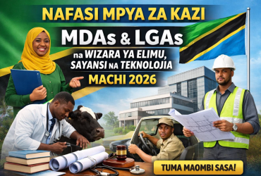 Nafasi Mpya za Kazi MDAs LGAs na Wizara ya Elimu Sayansi na Teknolojia