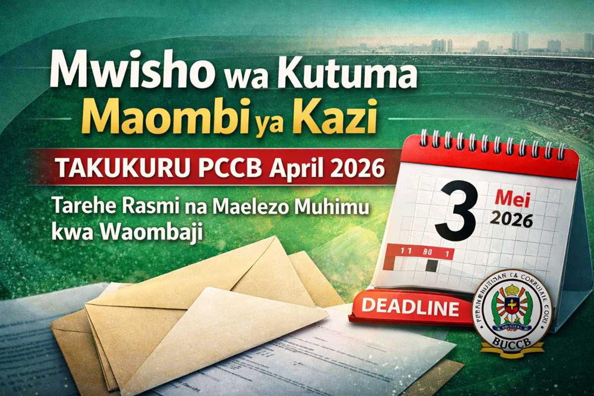 Mwisho wa Kutuma Maombi ya Kazi TAKUKURU PCCB April 2026