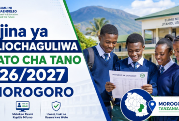 Majina ya Waliochaguliwa Kidato cha Tano 2026 2027 Morogoro