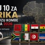 Timu 10 za Afrika Zilizofuzu Kombe la Dunia 2026 na Nafasi Zao Kwenye Michuano